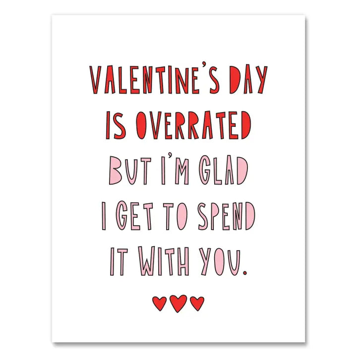 Valentine's Day is Overrated Greeting Card